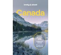Lonely Planet Canada : Detailed Itineraries | Travel Like a Local | Insider Tips | Covers British Columbia, Quebec, Alberta, Newfoundland, and more