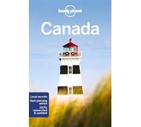 Lonely Planet Canada: Perfect for exploring top sights and taking roads less travelled (Travel Guide)