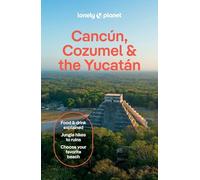 Lonely Planet – Cancun, Cozumel & the Yucatan – Travel Guide