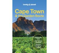 Lonely Planet Cape Town & the Garden Route : Plan the Trip of a Lifetime | Detailed Itineraries & Maps | Insider Tips | Covers City Bowl, Foreshore, Bo-Kaap and more