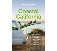 Lonely Planet Coastal California : Plan the Trip of a Lifetime | Detailed Itineraries & Maps | Insider Tips | Covers San Francisco, Marin County & the Bay Area, Napa and more