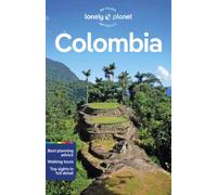 Lonely Planet Colombia : Detailed Itineraries | Travel Like a Local | Insider Tips | Covers Bogota, Caribbean Coast, Medellin, Cali, Amazon Basin, and more