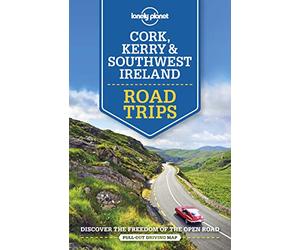 Lonely Planet Cork, Kerry & Southwest Ireland Road Trips (Road Trips Guide)
