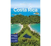 Lonely Planet Costa Rica : Detailed Itineraries | Travel Like a Local | Insider Tips | Covers San Jose, Arenal, Peninsula de Nicoya, Caribbean Coast, and more