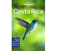 Lonely Planet Costa Rica: Perfect for exploring top sights and taking roads less travelled (Travel Guide)