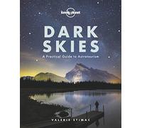 Lonely Planet Dark Skies: A Practical Guide to Astrotourism