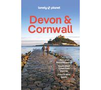 Lonely Planet Devon & Cornwall : Plan the Trip of a Lifetime | Detailed Itineraries & Maps | Insider Tips | Covers South Coast, Coastal Walks, Dartmoor National Park and more