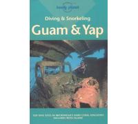 Lonely Planet : Diving and Snorkelling Guide to Guam and Yap