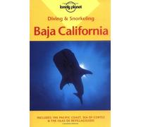 Lonely Planet : Diving and Snorkelling in Baja California