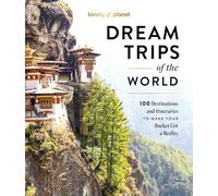 Lonely Planet Dream Trips of the World: (Lonely Planet)