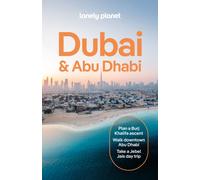Lonely Planet Dubai & Abu Dhabi : Plan the Trip of a Lifetime | Detailed Itineraries & Maps | Insider Tips | Covers Deira, Bur Dubai, Jumeirah, Dubai Marina, Yas Island and more