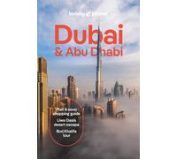 Lonely Planet Dubai & Abu Dhabi : Plan the Trip of a Lifetime | Detailed Itineraries & Maps | Insider Tips | Covers Deira, Downtown Dubai, Jumeirah and more