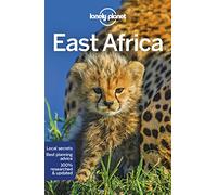Lonely Planet East Africa: Perfect for exploring top sights and taking roads less travelled (Travel Guide)