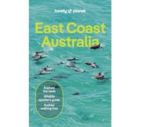 Lonely Planet East Coast Australia: (Travel Guide 8th edition)