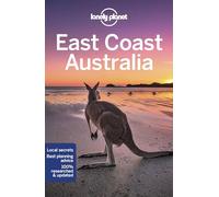 Lonely Planet East Coast Australia: (Travel Guide 7th edition)
