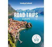 Lonely Planet Electric Vehicle Road Trips - Europe: (Road Trips Guide)