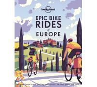 Lonely Planet Epic Bike Rides of Europe by Lonely Planet (Hardback Book)