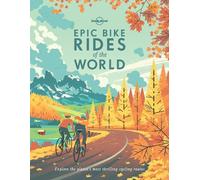 Lonely Planet Epic Bike Rides of the World: 200 Extraordinary Cycling Routes Across the Globe | Maps & Travel Tips | Easy & Challenging Adventures | Stunning Photography