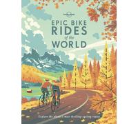 Lonely Planet Epic Bike Rides of the World: 200 Extraordinary Cycling Routes Across the Globe | Maps & Travel Tips | Easy & Challenging Adventures | Stunning Photography
