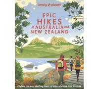 Lonely Planet Epic Hikes of Australia & New Zealand by Lonely Planet