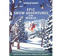 Lonely Planet Epic Snow Adventures of the World (Epic) - Hardback NEW Planet, Lo