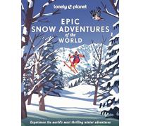 Lonely Planet - Epic Snow Adventures of the World - Hardback - E245z