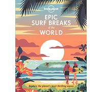 Lonely Planet Epic Surf Breaks of the World: (Epic)