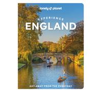 Lonely Planet Experience England : Build a Trip to Remember | Local Insights | Maps & Planning Tools | Covers London, Southeast and Southwest England, Birmingham, Yorkshire and more
