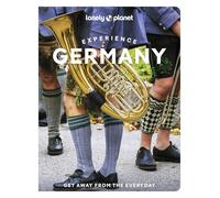 Lonely Planet Experience Germany: Build a Trip to Remember | Local Insights | Maps & Planning Tools | Covers Berlin, Hamburg, Saxony, Munich, Bavaria, Stuttgart, Frankfurt and more (Travel Guide)