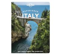 Lonely Planet Experience Italy: (Travel Guide)