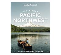 Lonely Planet Experience Pacific Northwest