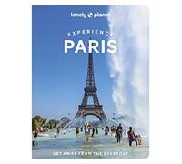 Lonely Planet Experience Paris: (Travel Guide)