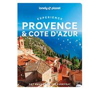 Lonely Planet Experience Provence & the Cote d'Azur: (Travel Guide)
