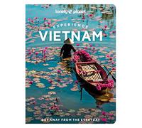 Lonely Planet Experience Vietnam: Build a Trip to Remember | Local Insights | Maps & Planning Tools | Covers Hanoi, Southeast Coast, The Highlands, Ho Chi Minh City and more (Travel Guide)