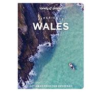 Lonely Planet Experience Wales: (Travel Guide)