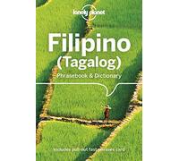 Lonely Planet Filipino (Tagalog) Phrasebook & Dictionary: (Phrasebook 6th edition)