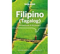 Lonely Planet Filipino (Tagalog) Phrasebook & Dictionary: Learn Essential Phrase