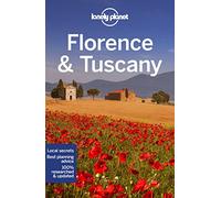 Lonely Planet Florence & Tuscany: Lonely Planet's most comprehensive guide to the city (Travel Guide)