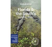 Lonely Planet Florida & the South's National Parks: (National Parks Guide)