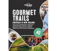 Lonely Planet Food Gourmet Trails - Australia & New Zealand