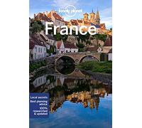 Lonely Planet France: Perfect for exploring top sights and taking roads less travelled (Travel Guide)