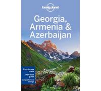 Lonely Planet Georgia, Armenia & Azerbaijan (Travel Guide)