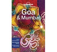 Lonely Planet Goa & Mumbai: Perfect for exploring top sights and taking roads less travelled (Travel Guide)