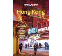 Lonely Planet Hong Kong : Plan the Trip of a Lifetime | Detailed Itineraries & Maps | Insider Tips | Covers Central District, Kowloon, Wan Chai and more