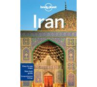 Lonely Planet Iran : Plan the Trip of a Lifetime | Detailed Itineraries & Maps | Insider Tips | Covers Tehran, Esfahan, Yazd and more