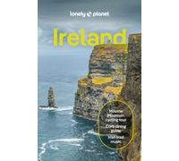 Lonely Planet Ireland : Detailed Itineraries | Travel Like a Local | Insider Tips | Covers Dublin, Cork, Galway, Belfast, and more