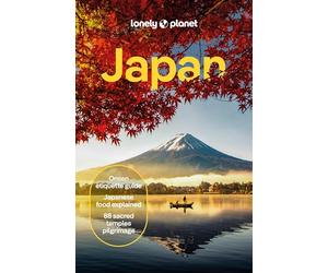 Lonely Planet Japan: Comprehensive Travel Guide | Detailed Itineraries & Maps | Insider Tips | Covers Tokyo, Mt Fuji, Kyoto, Hiroshima, Hokkaido and more