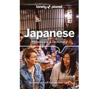 Lonely Planet Japanese Phrasebook & Dictionary : Pocket-Sized Travel Language Guide with 3,500 Words, Essential Phrases, Pronunciation Tips & More