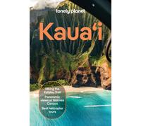 Lonely Planet Kauai : Plan the Trip of a Lifetime | Detailed Itineraries & Maps | Insider Tips | Covers Lihue, Kapaa & the East Side, Hanalei, Poipu, Waimea Canyon and more
