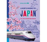Lonely Planet Kids A Kid's Guide to Japan